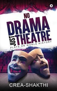 Paperback No Drama Just Theatre: Plays on World History Book