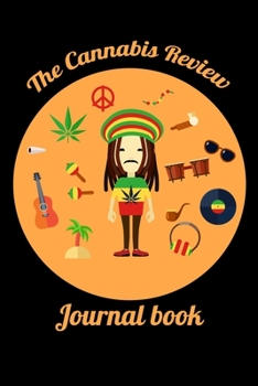 Paperback The Cannabis Review Journal logbook (Marijuana): remember your cannabis experiences with logbook - create your own personalized guide to which marijua Book