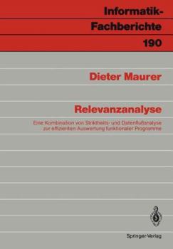 Paperback Relevanzanalyse: Eine Kombination Von Striktheits- Und Datenflußanalyse Zur Effizienten Auswertung Funktionaler Programme [German] Book