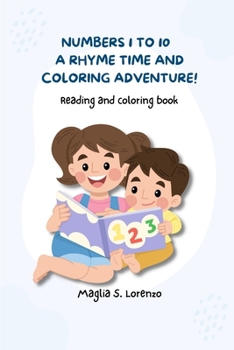 Numbers 1 to 10 : A Rhyme Time and Coloring Adventure!: Reading and Coloring Book