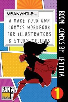Paperback Boom! Comics by Letitia: A What Happens Next Comic Book for Budding Illustrators and Story Tellers Book