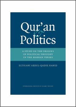 Paperback The Qur'an and Politics: A Study of the Origins of Political Thought in the Makkan Quran Book