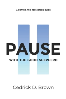 Paperback Pause With The Good Shepherd: A Prayer and Reflection Guide Book