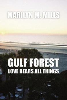 Paperback Gulf Forest: Love Bears All Things Book