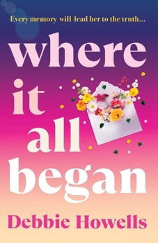 Where It All Began: An emotional BRAND NEW novel on love and heartbreak from Debbie Howells for 2026