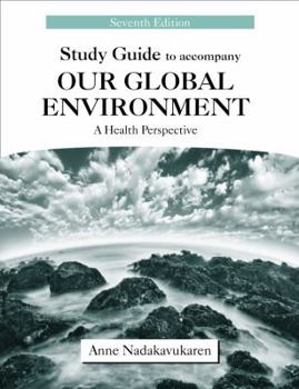 Paperback Study Guide to Accompany Our Global Environment: A Health Perspective Book