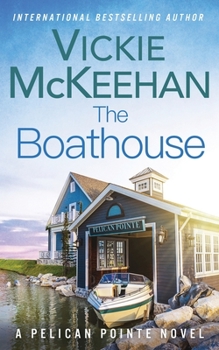 The Boathouse - Book #14 of the Pelican Pointe