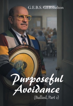 Hardcover Purposeful Avoidance: (Bullied, Part 2) Book