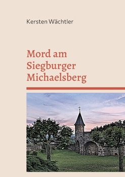 Paperback Mord am Siegburger Michaelsberg [German] Book