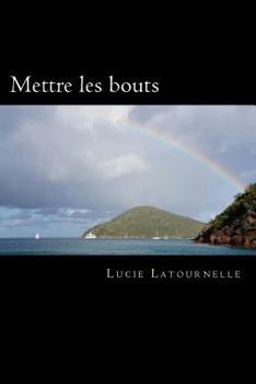 Paperback Mettre les bouts: Bouts de vies [French] Book