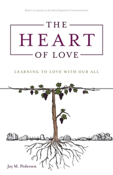 Paperback The Heart of Love: Learning to Love With Our All Book