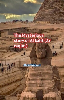 The Mysterious story of Al kahf (Ar raqim)