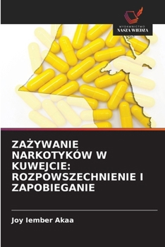 ZaZywanie Narkotyków W Kuwejcie: Rozpowszechnienie I Zapobieganie (Polish Edition)