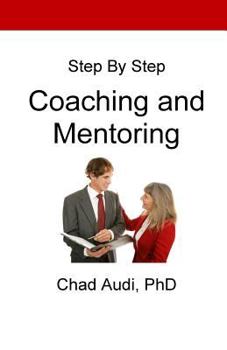 Paperback Step by Step Coaching and Mentoring: Coaching and Mentoring Book