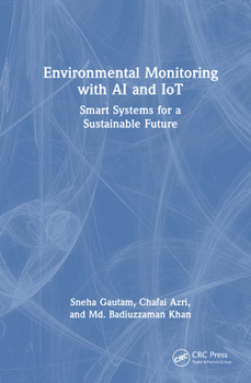 Hardcover Environmental Monitoring with AI and IoT: Smart Systems for a Sustainable Future Book