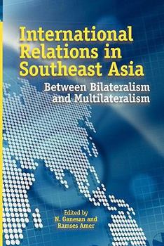 Paperback International Relations in Southeast Asia: Between Bilateralism and Multilateralism Book
