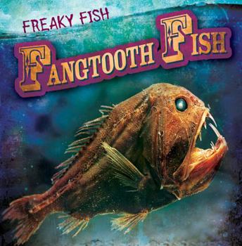 Fangtooth Fish - Book  of the Freaky Fish