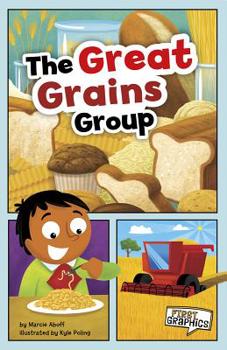 Paperback The Great Grains Group (First Graphics: MyPlate and Healthy Eating) Book
