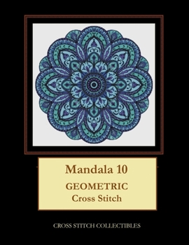 Paperback Mandala 10: Geometric Cross Stitch Pattern [Large Print] Book