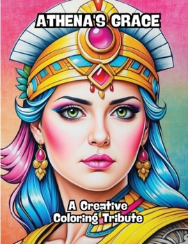 Paperback Athena's Grace: A Creative Coloring Tribute Book