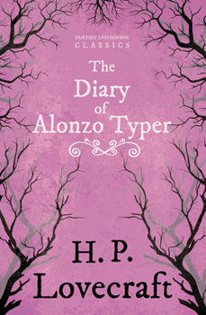 Paperback The Diary of Alonzo Typer (Fantasy and Horror Classics);With a Dedication by George Henry Weiss Book