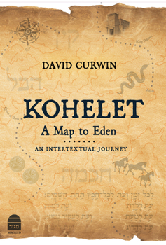 Hardcover Kohelet: A Map to Eden: An Intertextual Journey [Multiple Languages] Book