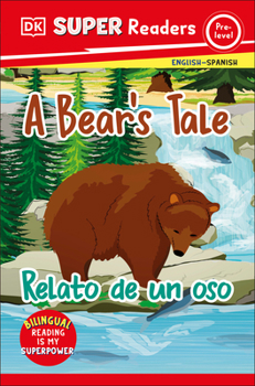 Paperback DK Super Readers Pre-Level English-Spanish Bilingual a Bear's Tale - Relato de Un Oso Book