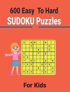 Paperback 600 Easy to Hard Sudoku Puzzles for Kids: Entertain your brain with sudoku puzzles Book