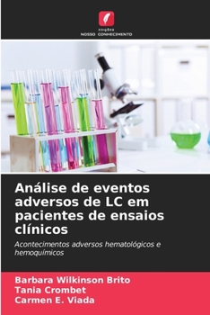Análise de eventos adversos de LC em pacientes de ensaios clínicos: Acontecimentos adversos hematológicos e hemoquímicos