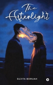 Paperback The Afterlight: A Tale of Borrowed Hope Book