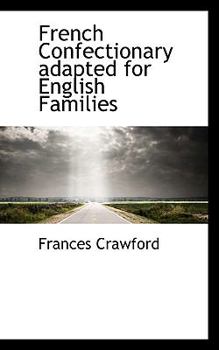 Paperback French Confectionary Adapted for English Families Book