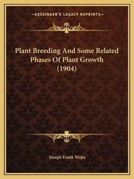 Paperback Plant Breeding And Some Related Phases Of Plant Growth (1904) Book