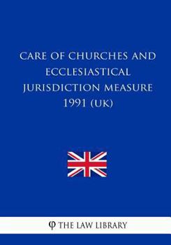 Paperback Care of Churches and Ecclesiastical Jurisdiction Measure 1991 (UK) Book