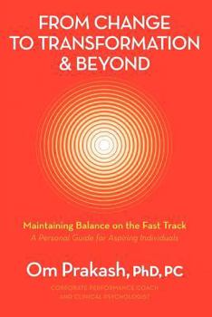 Paperback From Change to Transformation and Beyond: Maintaining Balance on the Fast Track of Life Book