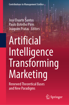 Hardcover Artificial Intelligence Transforming Marketing: Renewed Theoretical Bases and New Paradigms Book