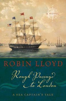 Hardcover Rough Passage to London: A Sea Captain's Tale, a Novel Book