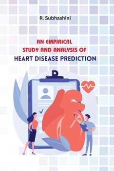 Paperback An Empirical Study and Analysis of Heart Disease Prediction Book