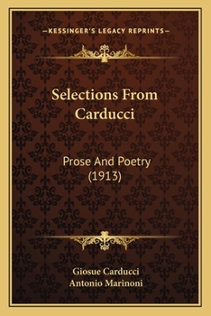 Paperback Selections From Carducci: Prose And Poetry (1913) Book