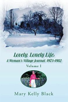 Paperback Lovely, Lonely Life: A Woman's Village Journal, 1973-1982 ( Volume I) Book
