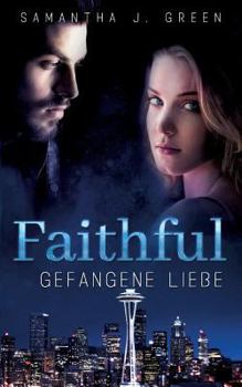 Paperback Faithful - Gefangene Liebe [German] Book