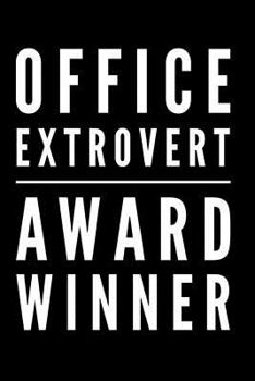 Paperback Office Extrovert Award Winner: 110-Page Blank Lined Journal Funny Office Award Great for Coworker, Boss, Manager, Employee Gag Gift Idea Book