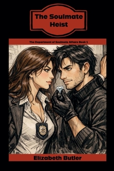 The Soulmate Heist (The Department of Soulmate Affairs)