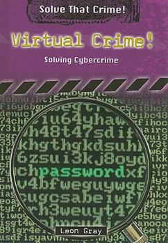 Library Binding Virtual Crime!: Solving Cybercrime Book