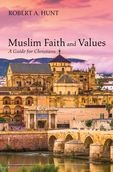 Hardcover Muslim Faith and Values: A Guide for Christians Book