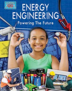 Hardcover Energy Engineering and Powering the Future Book
