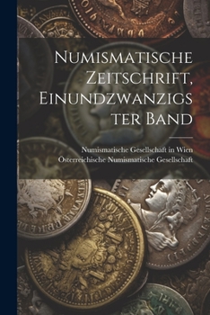 Paperback Numismatische Zeitschrift, Einundzwanzigster Band [German] Book