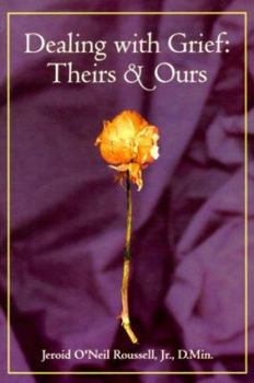 Paperback Dealing With Grief, Theirs and Ours Book
