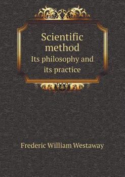 Paperback Scientific Method Its Philosophy and Its Practice Book