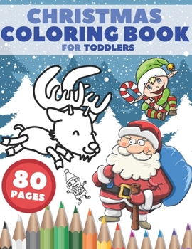 Paperback Christmas Coloring Book For Toddlers: Perfect Holiday Gift With Santa Claus Reindeer Snowmen Lights Tree Book