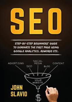 Paperback SEO: Step-by-step beginners' guide to dominate the first page using Google Analytics, Adwords etc. Book